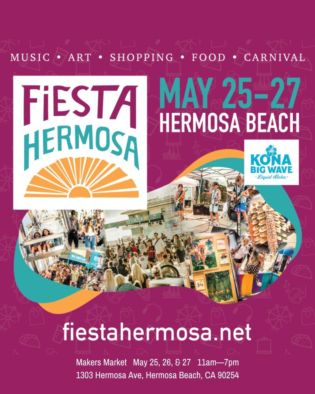 Poster for Fiesta Hermosa taking place on May 25-27, 2024, in Hermosa Beach, CA. The event includes music, art, shopping, food, and a carnival. Hosted by Kona Big Wave, the event features a Makers Market and runs from 11 AM to 7 PM at 1303 Hermosa Ave.