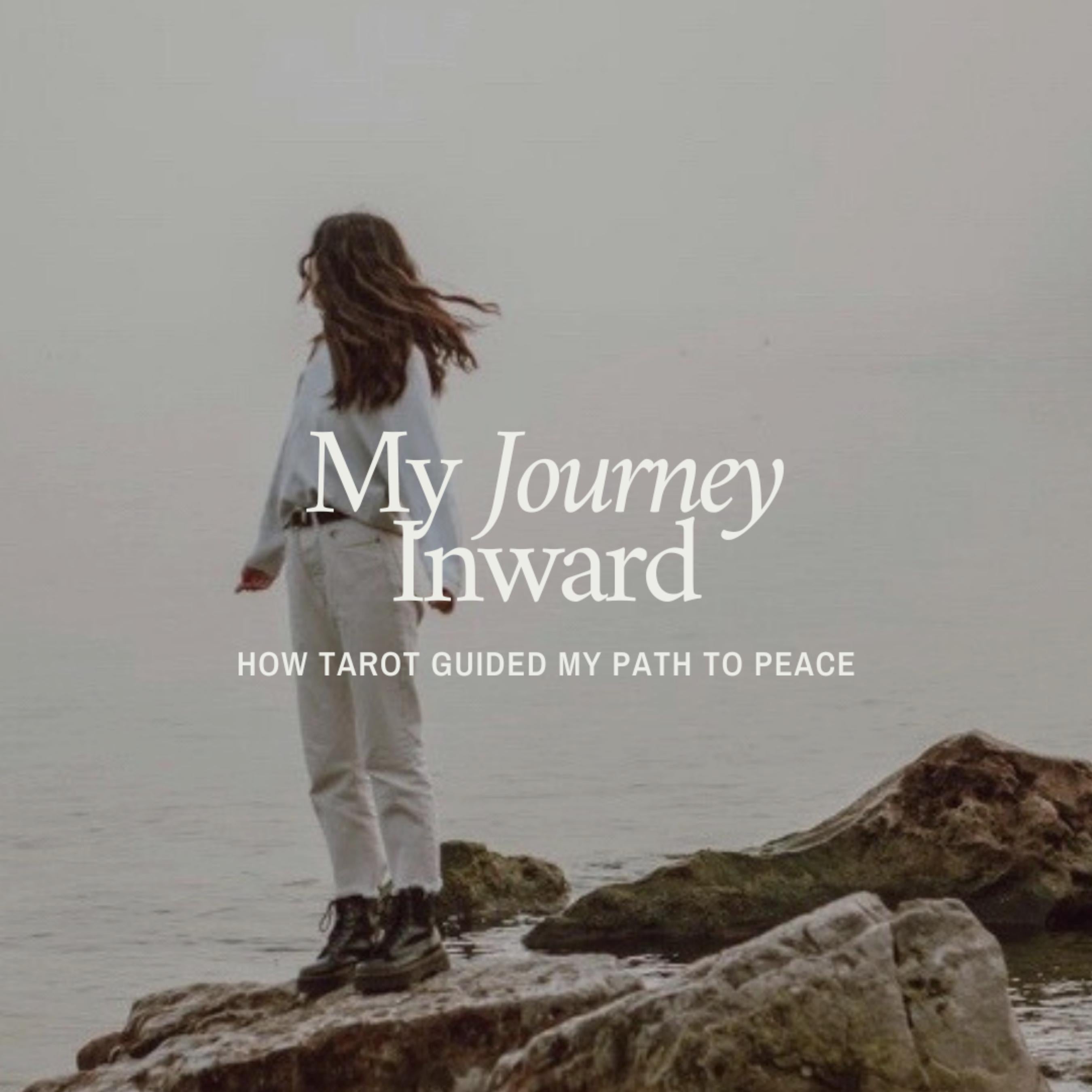 A woman stands on rocky shoreline gazing outward, symbolizing introspection and growth. Text overlay reads 'My Journey Inward - How Tarot Guided My Path to Peace.