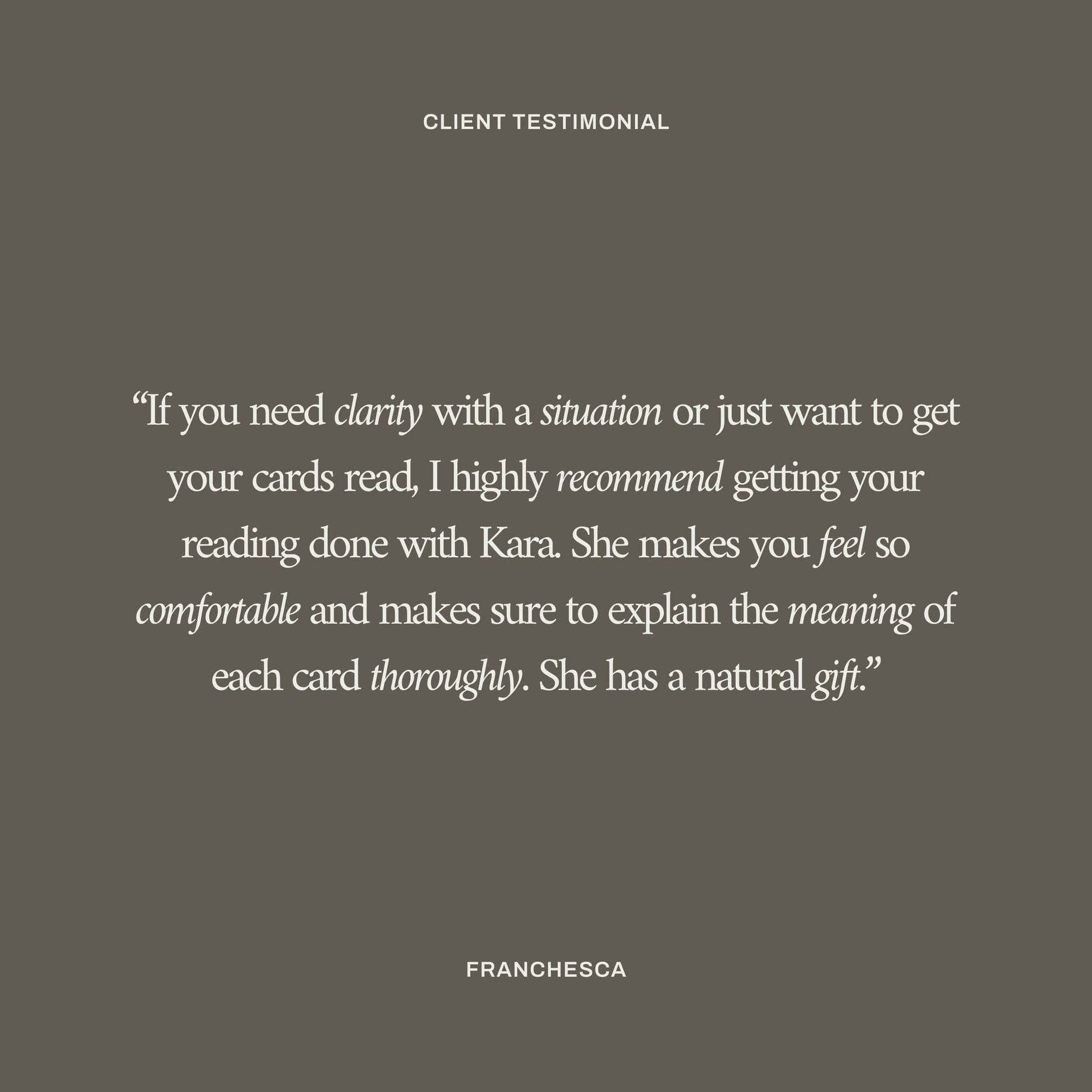 Client testimonial from Franchesca recommending Kara’s tarot readings for clarity, comfort, and a thorough explanation of each card's meaning during a personal virtual tarot reading.