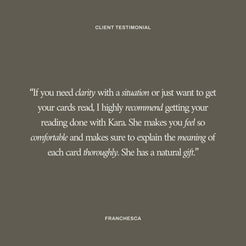 Client testimonial from Franchesca recommending Kara’s tarot readings for clarity, comfort, and a thorough explanation of each card's meaning during a personal virtual tarot reading.