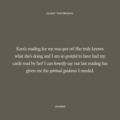 Client testimonial from Joanna describing Kara’s tarot reading as spot on, offering spiritual guidance and deep gratitude for Kara’s intuitive insights during their virtual reading.